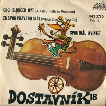 Chci Sluncem Být (A Little Faith In Freedom) / Za Svou Pravdou Stát (Which Side Are You On)