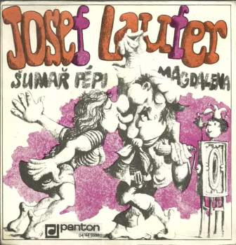 Josef Laufer: Magdalena / Šumař Pépi