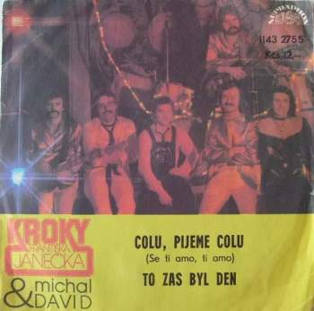 Kroky: Colu, Pijeme Colu (Se Ti Amo, Ti Amo) / To Zas Byl Den