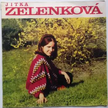 Jitka Zelenková: Dál, Týdny, Dál, Dál Mě Nesou / Hraj Si
