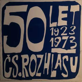 50 Let Čs. Rozhlasu 1923-1973 (II.)