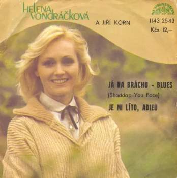 Já Na Bráchu - Blues (Shaddap You Face) / Je Mi Líto, Adieu