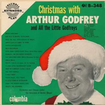 Christmas With Arthur Godfrey And All The Little Godfreys