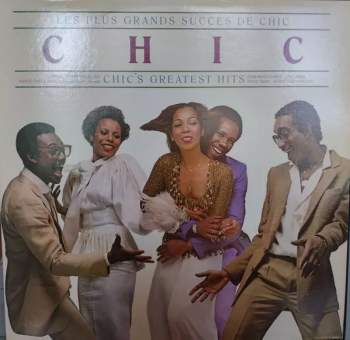 Chic: Les Plus Grands Succes De Chic = Chic's Greatest Hits