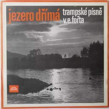 Jezero Dřímá (Trampské Písně V. E. Fořta)