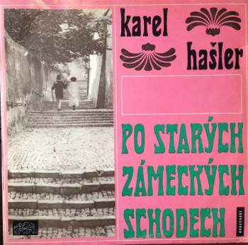 Po Starých Zámeckých Schodech (Písničky Karla Hašlera)