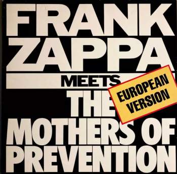 Frank Zappa Meets The Mothers Of Prevention (European Version)
