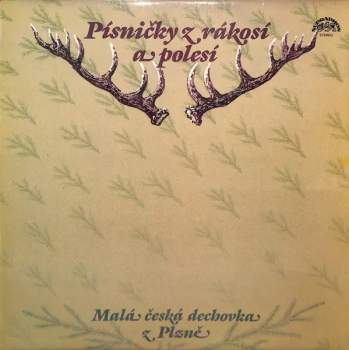 Malá česká dechovka z Plzně: Písničky Z Rákosí A Polesí