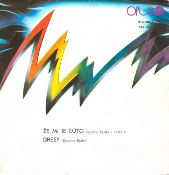 Elán: Že Mi Je Ľúto / Dresy