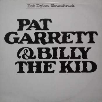 Pat Garrett & Billy The Kid - Original Soundtrack Recording