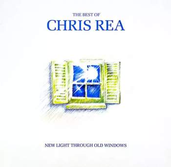 New Light Through Old Windows (The Best Of Chris Rea)