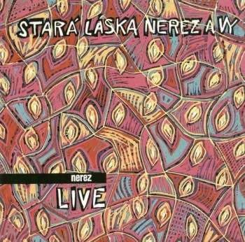 Stará Láska Nerez A Vy - Live