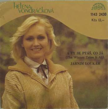 A Ty Se Ptáš Co Já (The Winner Takes It All) / Jarním Loukám