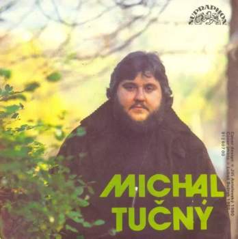 Michal Tučný: Všichni Jsou Už V Mexiku (They All Went To Mexico) / Abych Tu Žil