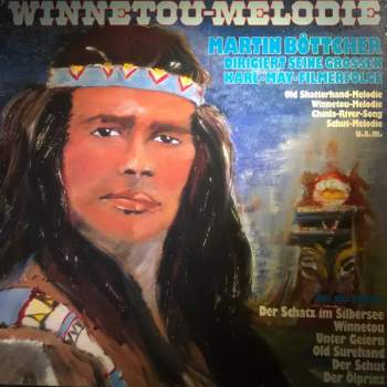 Martin Böttcher: Winnetou-Melodie (Martin Böttcher Dirigiert Seine Großen Karl-May-Filmerfolge)