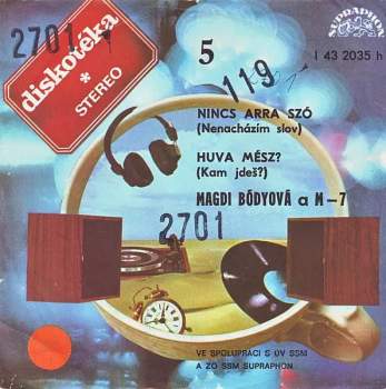 Bódy Magdi: Nincs Arra Szó (Nenacházím Slov) / Huva Mész? (Kam Jdeš?)