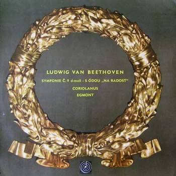 Symfonie Č. 9 D-Moll - S Ódou "Na Radost" / Coriolanus / Egmont (2xLP + BOOKLET)
