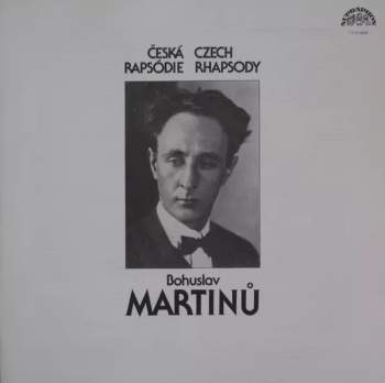 Bohuslav Martinů: Česká Rapsódie = Czech Rhapsody