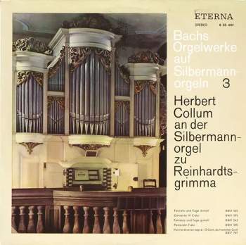 Johann Sebastian Bach: Bachs Orgelwerke Auf Silbermannorgeln  3: Herbert Collum An Der Silbermannorgel Zu Reinhardtsgrimma