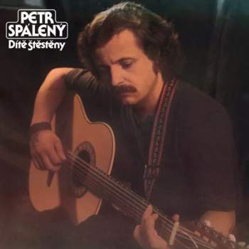 Petr Spálený: Dítě Štěstěny