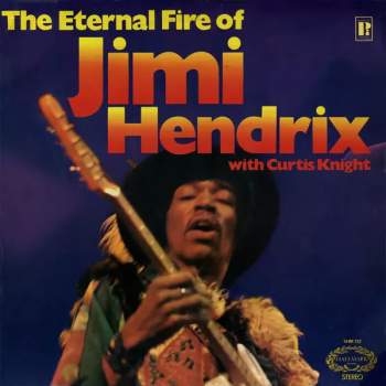 Jimi Hendrix: The Eternal Fire Of Jimi Hendrix