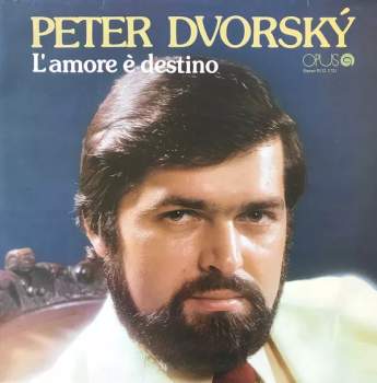 Peter Dvorský: L'amore È Destino