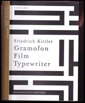 Friedrich A Kittler: Gramofon, film, typewriter