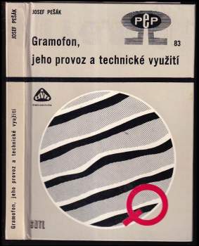 Josef Pešák: Gramofon, jeho provoz a technické využití