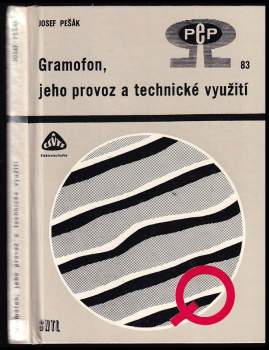 Josef Pešák: Gramofon, jeho provoz a technické využití