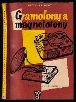 Gramofony a magnetofony - Karel Kliment (1959, Vydavatelství vnitřního obchodu) - ID: 394334