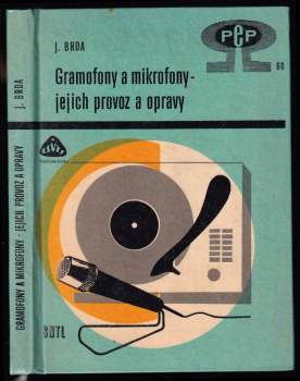 Gramofony a mikrofony, jejich provoz a opravy