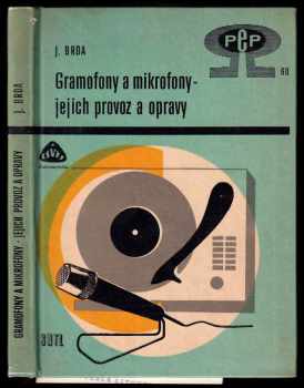 Gramofony a mikrofony, jejich provoz a opravy