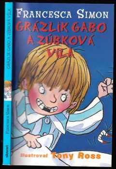 Francesca Simon: Grázlik Gabo a zúbková víla