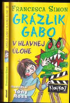 Francesca Simon: Grázlik Gabo v hlavnej úlohe