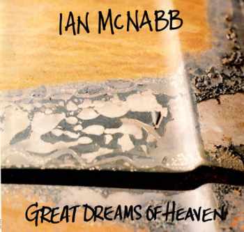 Ian McNabb: Great Dreams Of Heaven
