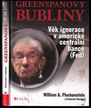 William A Fleckenstein: Greenspanovy bubliny