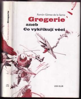 Gregerie, aneb, Co vykřikují věci