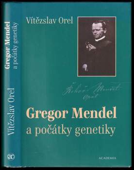 Vítězslav Orel: Gregor Mendel a počátky genetiky