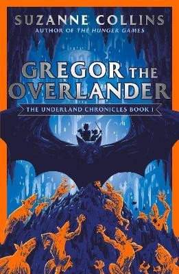 Suzanne Collins: Gregor the Overlander