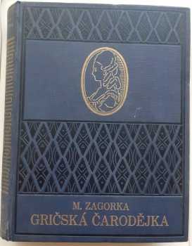 Gričská čarodějka : [díl první] - román z chorvatské historie - Marija Jurić Zagorka (1930, Ladislav Šotek) - ID: 880309