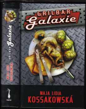 Maja Lidia Kossakowska: Grilbar Galaxie