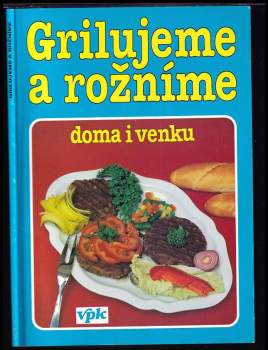 Libuše Vlachová: Grilujeme a rožníme
