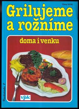 Libuše Vlachová: Grilujeme a rožníme