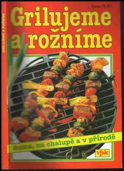 Libuše Vlachová: Grilujeme a rožníme