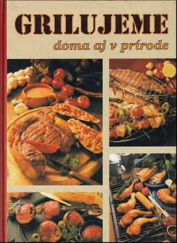 Grilujeme doma aj v prírode