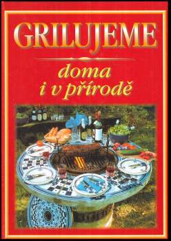 Grilujeme doma i v přírodě
