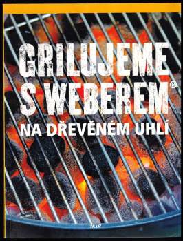 Grilujeme s Weberem na dřevěném uhlí