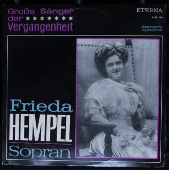 Frieda Hempel: Große Sänger Der Vergangenheit - Frieda Hempel