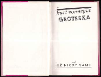 Kurt Vonnegut: Groteska, aneb, Už nikdy sami!