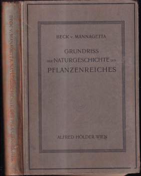 Grundrisz der Naturgeschichte des Pflanzenreiches für die unteren Klassen der Mittelschulen und verwandten Lehranstalten